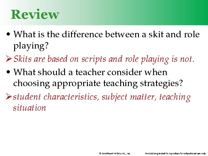Review • What is the difference between a skit and role playing? Ø Skits