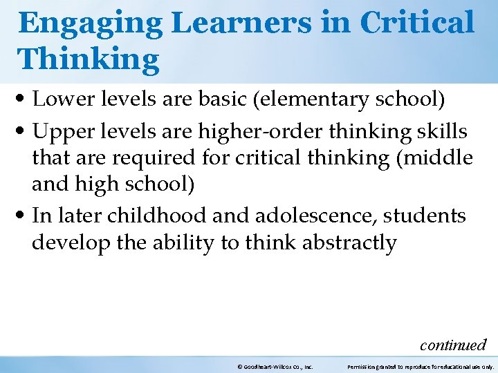 Engaging Learners in Critical Thinking • Lower levels are basic (elementary school) • Upper
