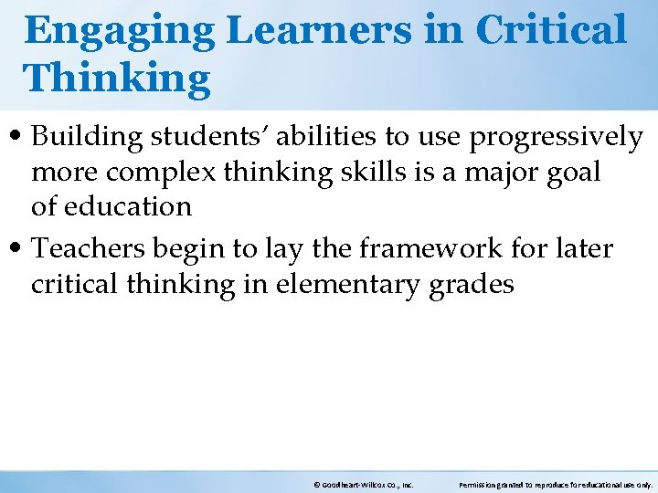 Engaging Learners in Critical Thinking • Building students’ abilities to use progressively more complex