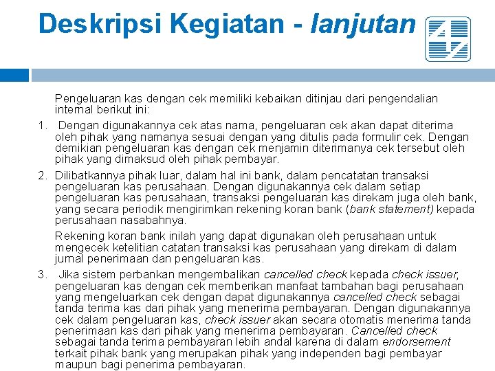 Deskripsi Kegiatan - lanjutan Pengeluaran kas dengan cek memiliki kebaikan ditinjau dari pengendalian internal Deskripsi Kegiatan - lanjutan Pengeluaran kas dengan cek memiliki kebaikan ditinjau dari pengendalian internal