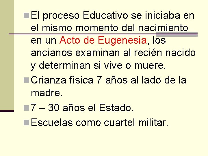 n El proceso Educativo se iniciaba en el mismo momento del nacimiento en un