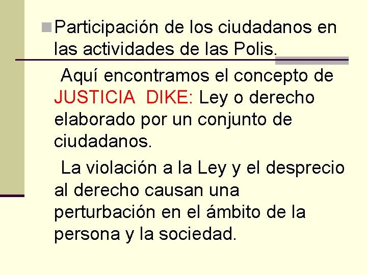 n Participación de los ciudadanos en las actividades de las Polis. Aquí encontramos el