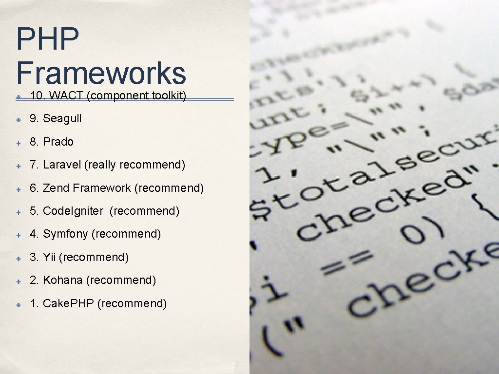 PHP Frameworks ✤ 10. WACT (component toolkit) ✤ 9. Seagull ✤ 8. Prado ✤