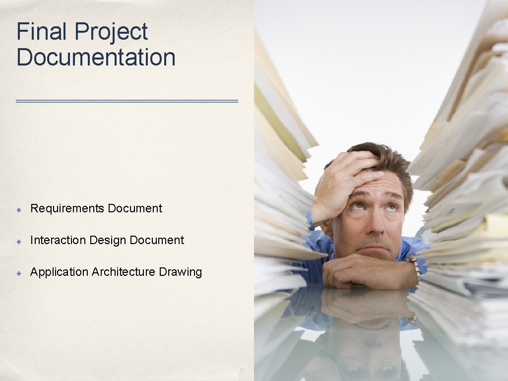 Final Project Documentation ✤ Requirements Document ✤ Interaction Design Document ✤ Application Architecture Drawing
