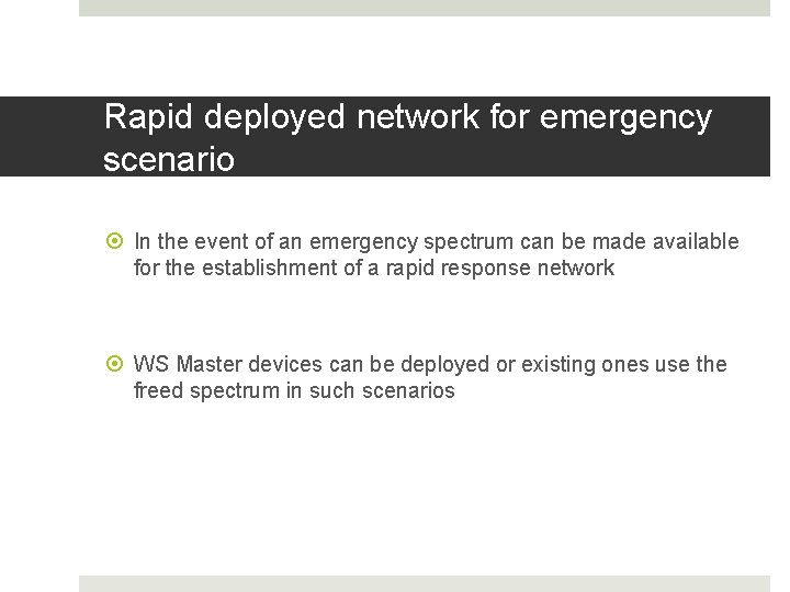 Rapid deployed network for emergency scenario In the event of an emergency spectrum can