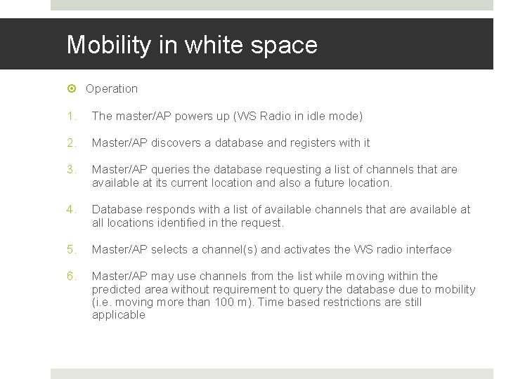 Mobility in white space Operation 1. The master/AP powers up (WS Radio in idle