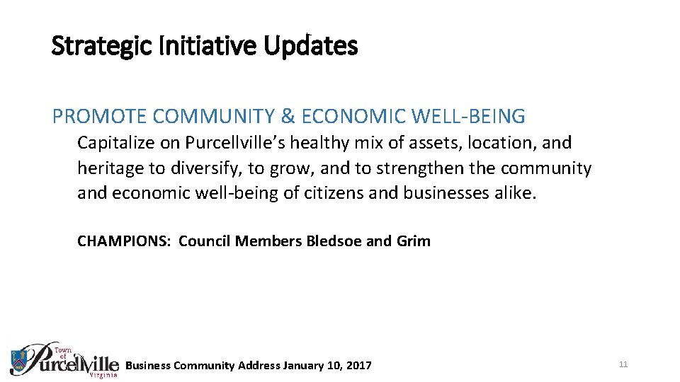 Strategic Initiative Updates PROMOTE COMMUNITY & ECONOMIC WELL-BEING Capitalize on Purcellville’s healthy mix of