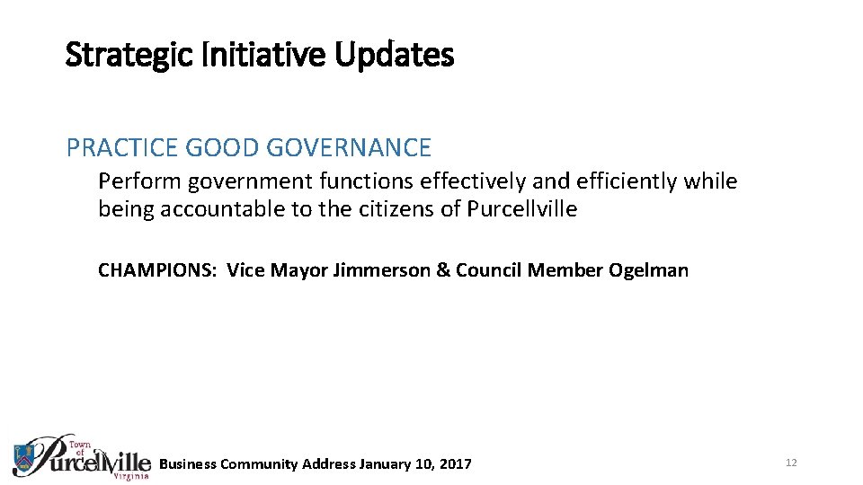 Strategic Initiative Updates PRACTICE GOOD GOVERNANCE Perform government functions effectively and efficiently while being