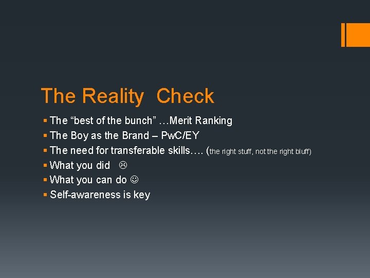 The Reality Check § The “best of the bunch” …Merit Ranking § The Boy