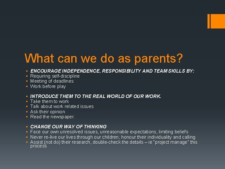 What can we do as parents? § § ENCOURAGE INDEPENDENCE, RESPONSIBILITY AND TEAM SKILLS