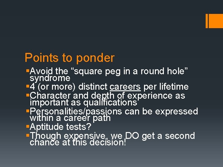 Points to ponder §Avoid the “square peg in a round hole” syndrome § 4
