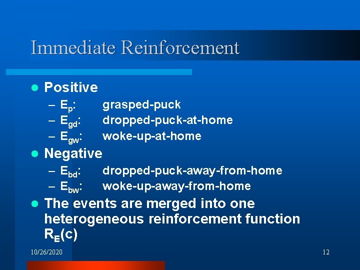 Immediate Reinforcement l Positive – E p: – Egd: – Egw: l Negative –