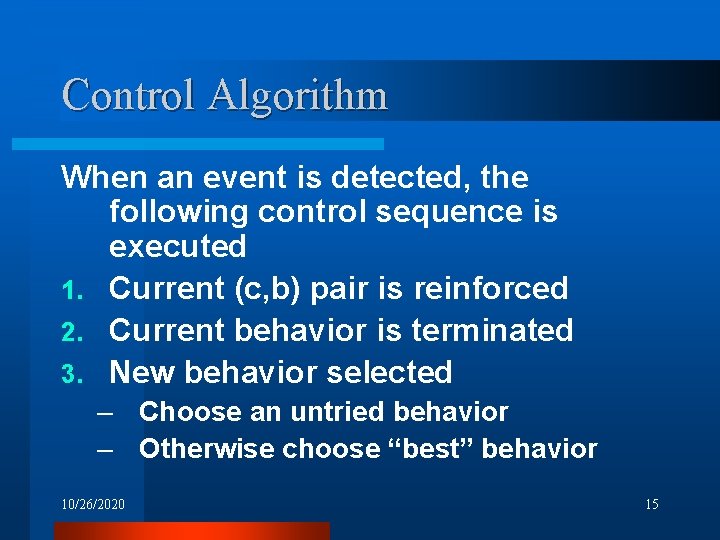 Control Algorithm When an event is detected, the following control sequence is executed 1.