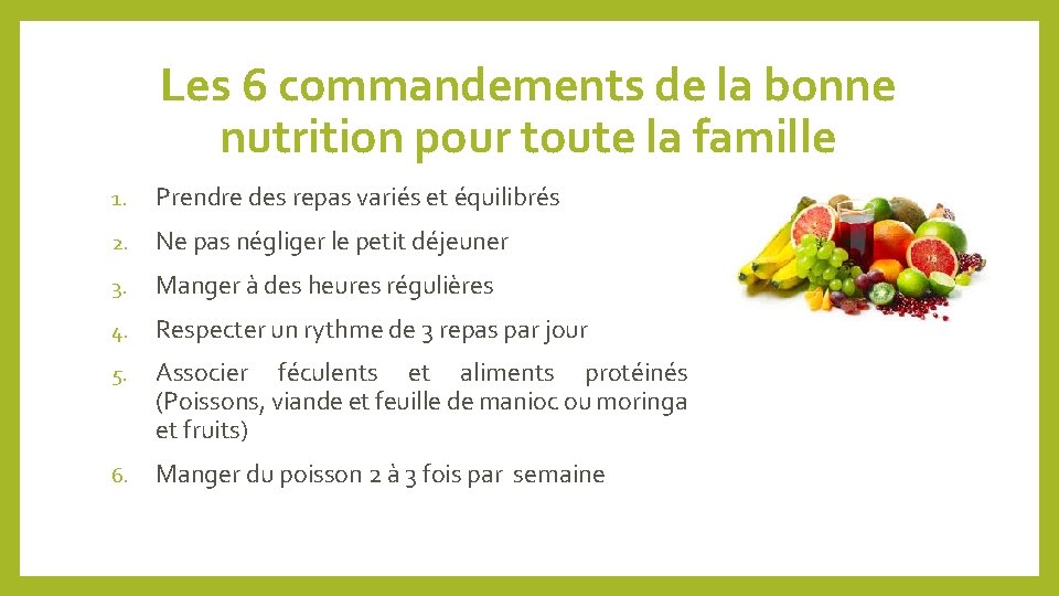 Les 6 commandements de la bonne nutrition pour toute la famille 1. Prendre des