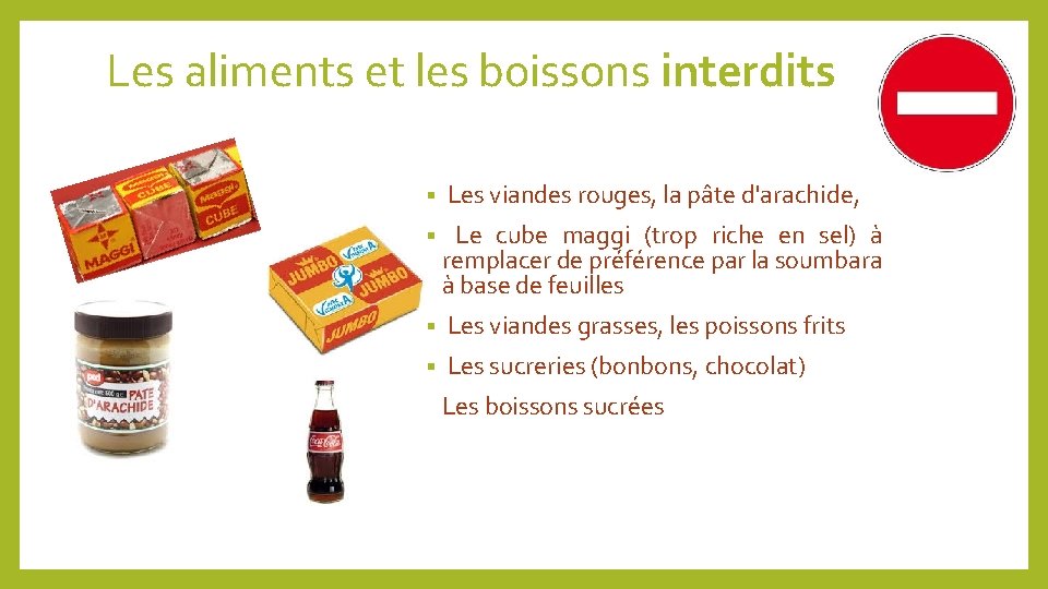 Les aliments et les boissons interdits § Les viandes rouges, la pâte d'arachide, §