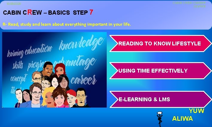 CABIN CREW CAREER CENTER 10/26/2020 CABIN CREW – BASICS STEP 7 R- Read, study