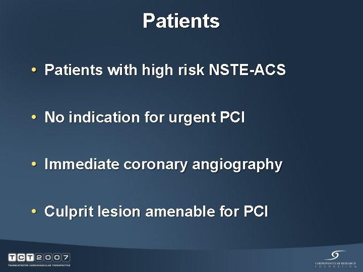 Patients • Patients with high risk NSTE-ACS • No indication for urgent PCI •