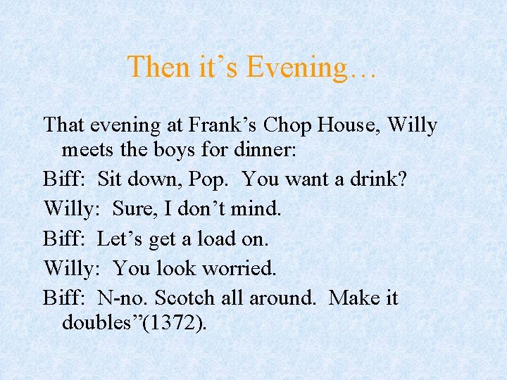 Then it’s Evening… That evening at Frank’s Chop House, Willy meets the boys for Then it’s Evening… That evening at Frank’s Chop House, Willy meets the boys for