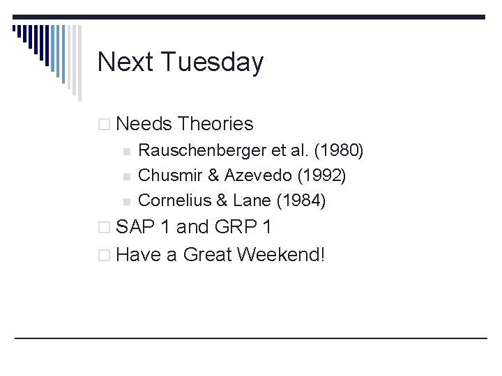 Next Tuesday o Needs Theories n n n Rauschenberger et al. (1980) Chusmir &
