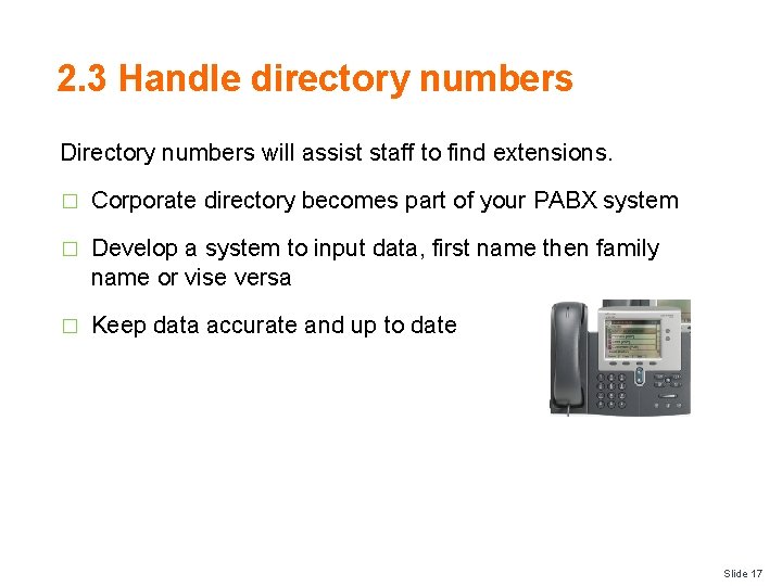 2. 3 Handle directory numbers Directory numbers will assist staff to find extensions. �