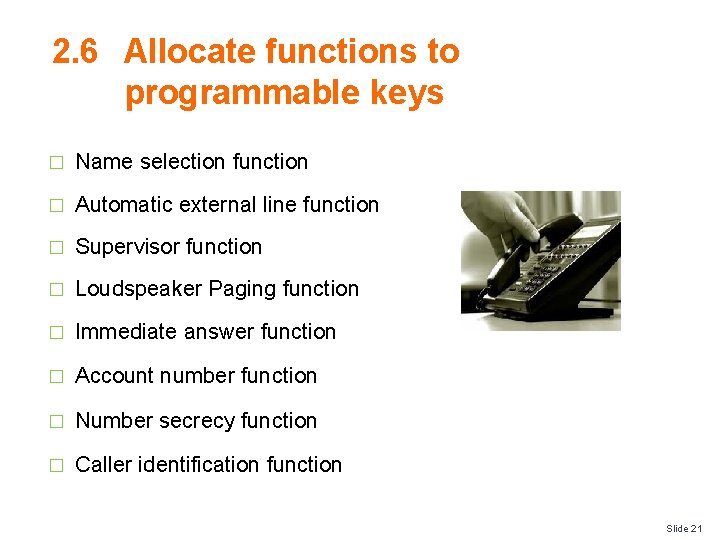 2. 6 Allocate functions to programmable keys � Name selection function � Automatic external