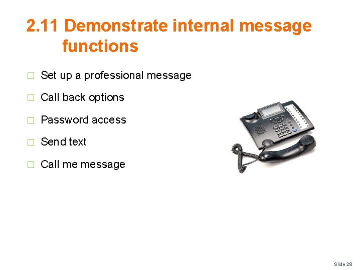 2. 11 Demonstrate internal message functions � Set up a professional message � Call