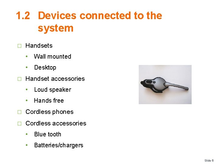 1. 2 Devices connected to the system � � Handsets • Wall mounted •