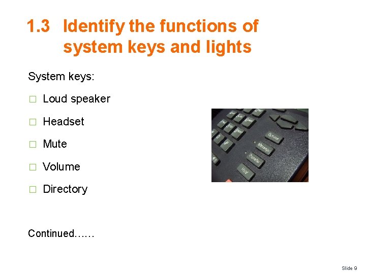 1. 3 Identify the functions of system keys and lights System keys: � Loud