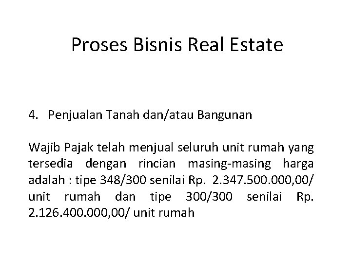 Proses Bisnis Real Estate 4. Penjualan Tanah dan/atau Bangunan Wajib Pajak telah menjual seluruh