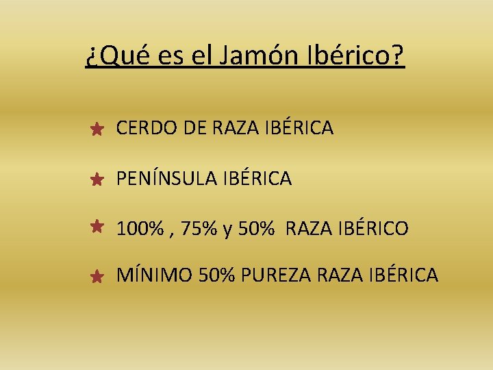 ¿Qué es el Jamón Ibérico? CERDO DE RAZA IBÉRICA PENÍNSULA IBÉRICA 100% , 75%