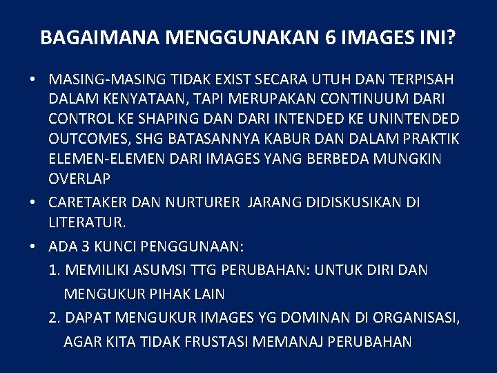 BAGAIMANA MENGGUNAKAN 6 IMAGES INI? • MASING-MASING TIDAK EXIST SECARA UTUH DAN TERPISAH DALAM