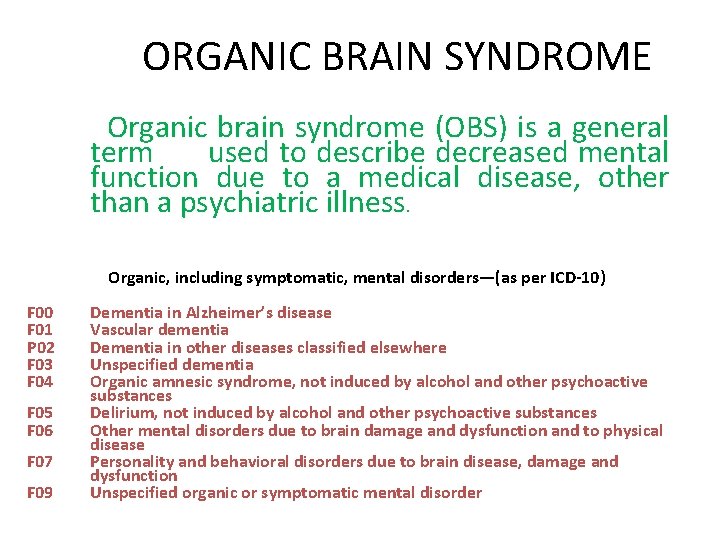  ORGANIC BRAIN SYNDROME Organic brain syndrome (OBS) is a general term used to