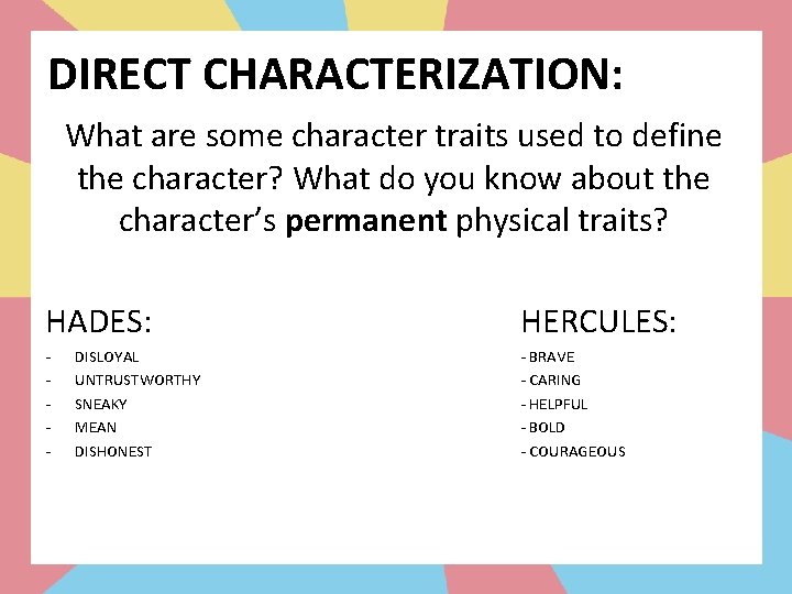 DIRECT CHARACTERIZATION: What are some character traits used to define the character? What do