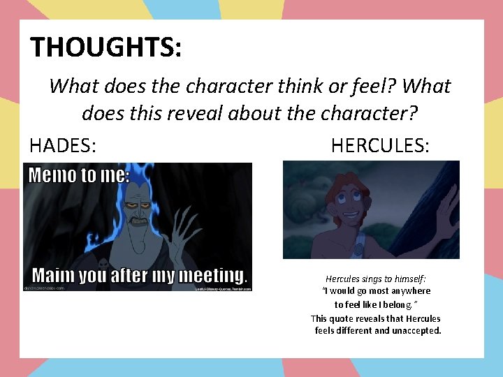 THOUGHTS: What does the character think or feel? What does this reveal about the