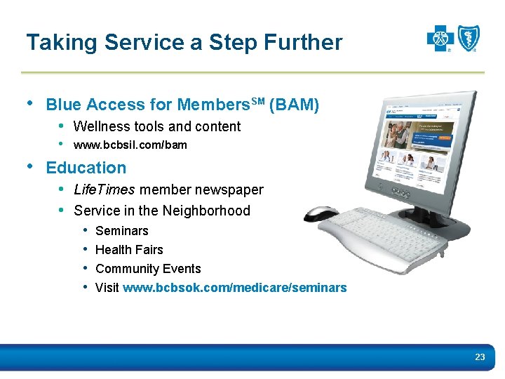 Taking Service a Step Further • Blue Access for Members. SM (BAM) • Wellness