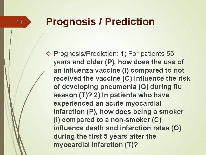 11 Prognosis / Prediction Prognosis/Prediction: 1) For patients 65 years and older (P), how