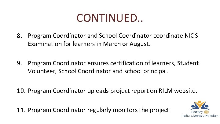 CONTINUED. . 8. Program Coordinator and School Coordinator coordinate NIOS Examination for learners in