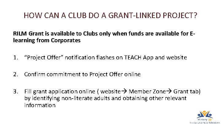 HOW CAN A CLUB DO A GRANT-LINKED PROJECT? RILM Grant is available to Clubs