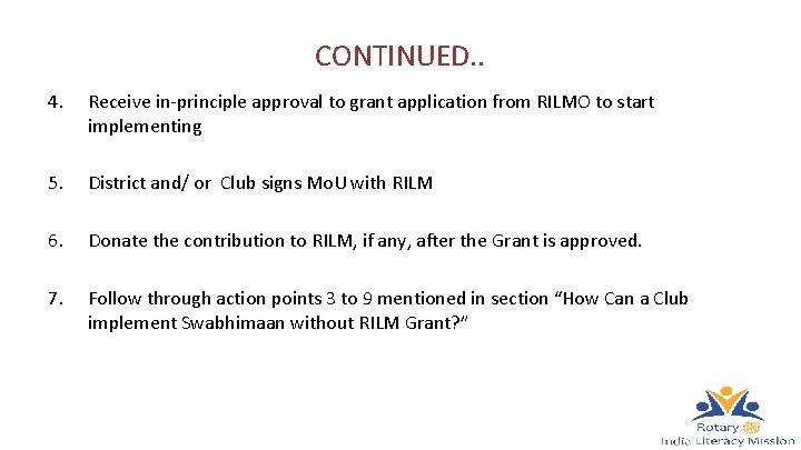 CONTINUED. . 4. Receive in-principle approval to grant application from RILMO to start implementing