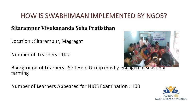 HOW IS SWABHIMAAN IMPLEMENTED BY NGOS? Sitarampur Vivekananda Seba Pratisthan Location : Sitarampur, Magragat