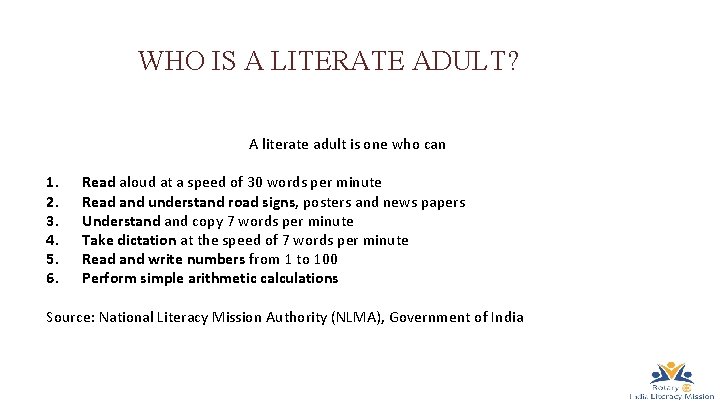 WHO IS A LITERATE ADULT? A literate adult is one who can 1. 2.