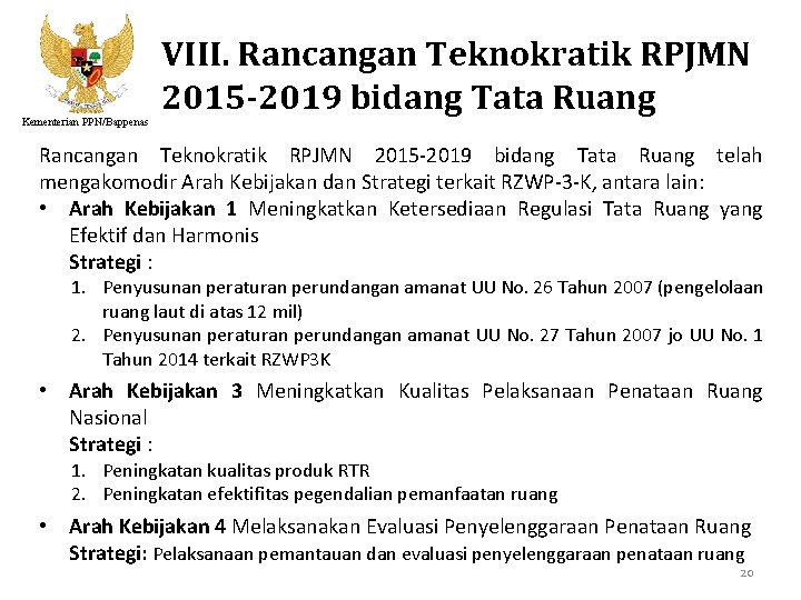 Kementerian PPN/Bappenas VIII. Rancangan Teknokratik RPJMN 2015 -2019 bidang Tata Ruang telah mengakomodir Arah