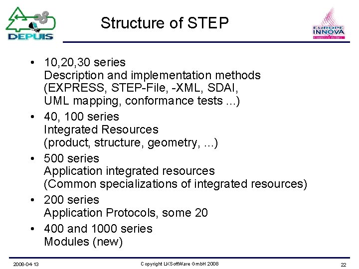 Structure of STEP • 10, 20, 30 series Description and implementation methods (EXPRESS, STEP-File,