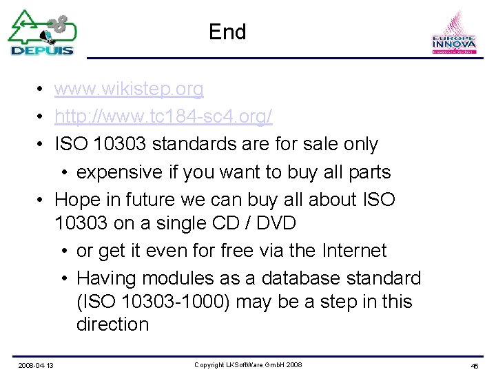 End • www. wikistep. org • http: //www. tc 184 -sc 4. org/ •