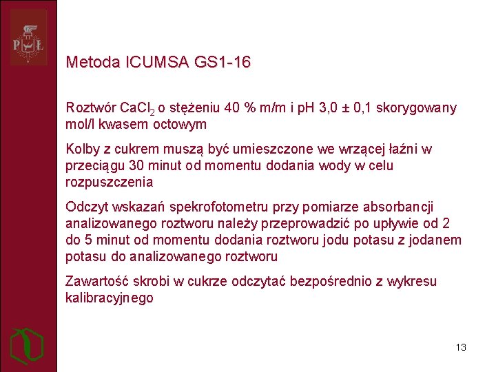 Metoda ICUMSA GS 1 -16 Roztwór Ca. Cl 2 o stężeniu 40 % m/m