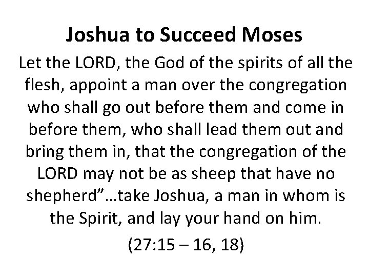 Joshua to Succeed Moses Let the LORD, the God of the spirits of all