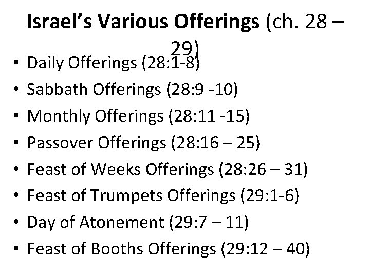  • • Israel’s Various Offerings (ch. 28 – 29) Daily Offerings (28: 1