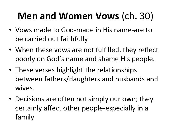 Men and Women Vows (ch. 30) • Vows made to God-made in His name-are