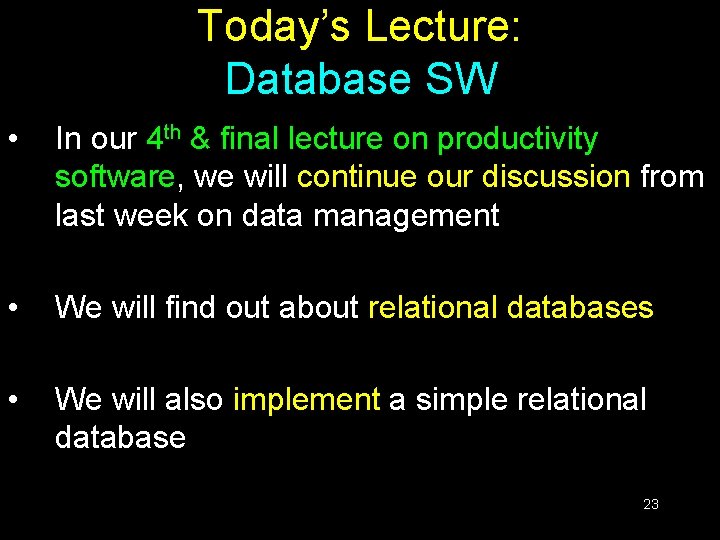 Today’s Lecture: Database SW • In our 4 th & final lecture on productivity