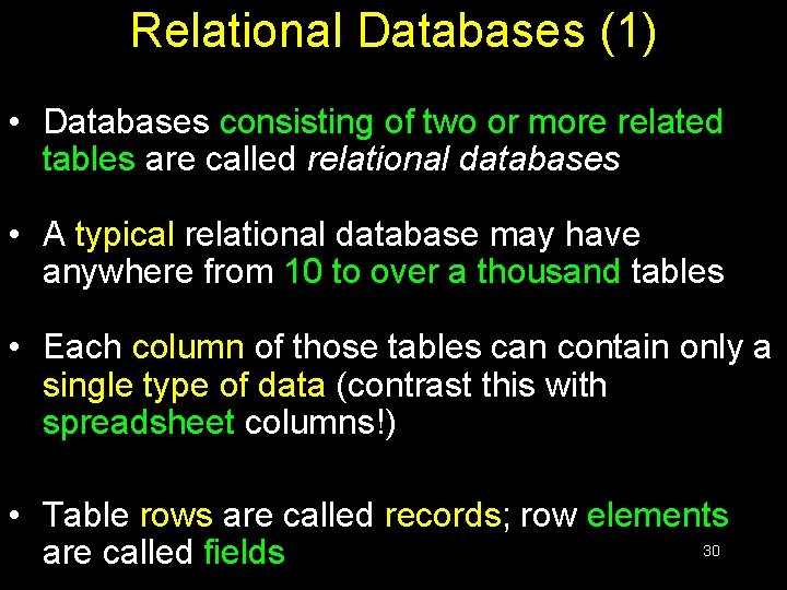 Relational Databases (1) • Databases consisting of two or more related tables are called